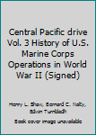 Central Pacific drive Vol. 3 History of U.S. Marine Corps Operations in World War II