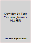 Hardcover Crow Boy by Taro Yashima (January 01,1955) Book