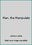 Unknown Binding Man, the Manipulato Book