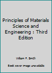 Paperback Principles of Materials Science and Engineering : Third Edition Book