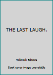 Hardcover THE LAST LAUGH. Book