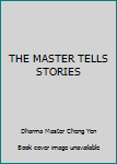 Unknown Binding THE MASTER TELLS STORIES Book