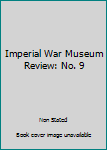 Paperback Imperial War Museum Review: No. 9 Book