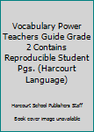 Paperback Vocabulary Power Teachers Guide Grade 2 Contains Reproducible Student Pgs. (Harcourt Language) Book