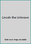 Hardcover Lincoln the Unknown Book