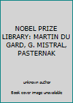 Unknown Binding NOBEL PRIZE LIBRARY: MARTIN DU GARD, G. MISTRAL, PASTERNAK Book