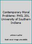 Contemporary Moral Problems: PHIL 201, University of Southern Indiana