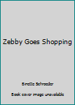 Hardcover Zebby Goes Shopping Book