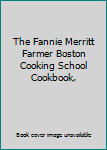 Hardcover The Fannie Merritt Farmer Boston Cooking School Cookbook, Book