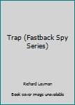 Hardcover Trap (Fastback Spy Series) Book