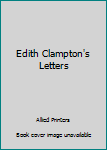 Mass Market Paperback Edith Clampton's Letters Book