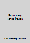 Hardcover Pulmonary Rehabilitation Book