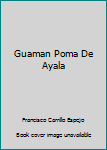 Paperback Guaman Poma De Ayala Book