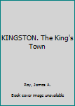 Hardcover KINGSTON. The King's Town Book