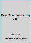 Paperback Basic Trauma Nursing 3ed Book
