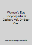 Unknown Binding Woman's Day Encyclopedia of Cookery Vol. 2--Bea-Cas Book