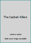 Unknown Binding The Casbah Killers Book