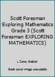 Hardcover Scott Foresman Exploring Mathematics Grade 3 (Scott Foresman EXPLORING MATHEMATICS) Book