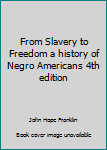 From Slavery to Freedom a history of Negro Americans 4th edition