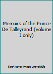 Unknown Binding Memoirs of the Prince De Talleyrand (volume I only) Book