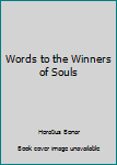 Paperback Words to the Winners of Souls Book