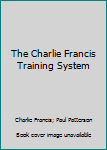 Paperback The Charlie Francis Training System Book