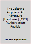 The Celestine Prophecy: An Adventure [Hardcover] [1993] (Author) James Redfield