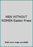 Hardcover MEN WITHOUT WOMEN Easton Press Book