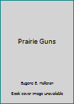 Prairie Guns