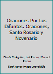 Paperback Oraciones Por Los Difuntos. Oraciones, Santo Rosario y Novenario [Spanish] Book