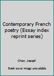 Unknown Binding Contemporary French poetry (Essay index reprint series) Book