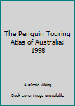 Paperback The Penguin Touring Atlas of Australia: 1998 Book