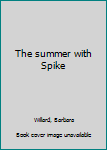 The summer with Spike