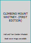 CLIMBING MOUNT WHITNEY.