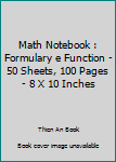 Paperback Math Notebook : Formulary e Function - 50 Sheets, 100 Pages - 8 X 10 Inches Book