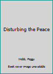 DISTURBING THE PEACE (Loveswept)