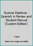 Paperback Nuevos Destinos - Spanish in Review and Student Manual (Custom Edition) Book