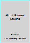 Hardcover Abc of Gourmet Cooking Book
