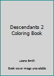 Paperback Descendants 2 Coloring Book