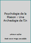 Paperback Psychologie de la Maison : Une Archeologie de l'In [French] Book