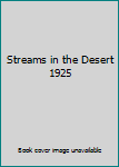 Hardcover Streams in the Desert 1925 Book