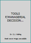 Paperback TOOLS F/MANAGERIAL DECISION... Book