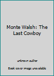 Monte Walsh: The Last Cowboy