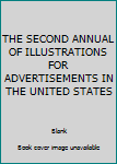 Hardcover THE SECOND ANNUAL OF ILLUSTRATIONS FOR ADVERTISEMENTS IN THE UNITED STATES Book