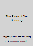 Hardcover The Story of Jim Bunning Book