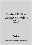 Hardcover Student Edition Volume 5 Grade 1 2014 Book