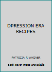 Spiral-bound DPRESSION ERA RECIPES Book