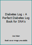 Paperback Diabetes Log : A Perfect Diabetes Log Book for SNA's Book