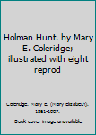 Holman Hunt. by Mary E. Coleridge; illustrated with eight reprod