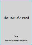 Hardcover The Tale Of A Pond Book